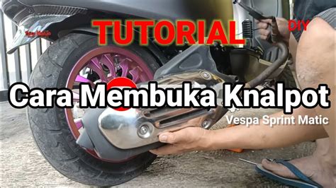 Cara Membuka Knalpot Vespa Sprint Matic Primavera Diy Youtube