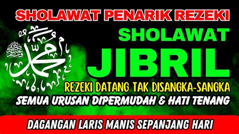 SHOLAWAT JIBRIL PENARIK REZEKI PALING MUSTAJAB DATANGKAN REZEKI DARI