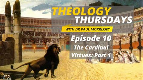 The Cardinal Virtues Part 1 Theology Thursdays Episode 10 Youtube