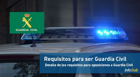 Requisitos Para Las Oposiciones A Guardia Civil 2024