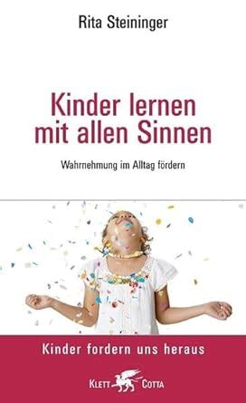 Kinder lernen mit allen Sinnen Wahrnehmung im Alltag fördern Kinder