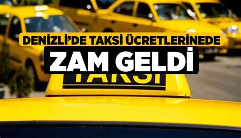 Denizlide Taksi Cretlerinede Zam Geldi Denizli Haber L Haberdenizli