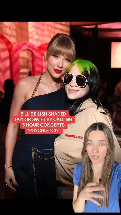 Billie Eilish Shaded Taylor Swift Calling 3 Hour Concerts “psychotic ” Youtube