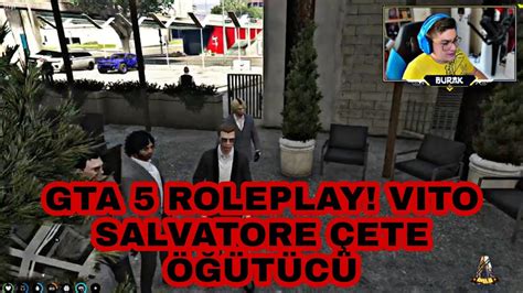 GTA 5 ROLEPLAY VITO SALVATORE ÇETE ÖĞÜTÜCÜ Burak Oyunda 4 Temmuz