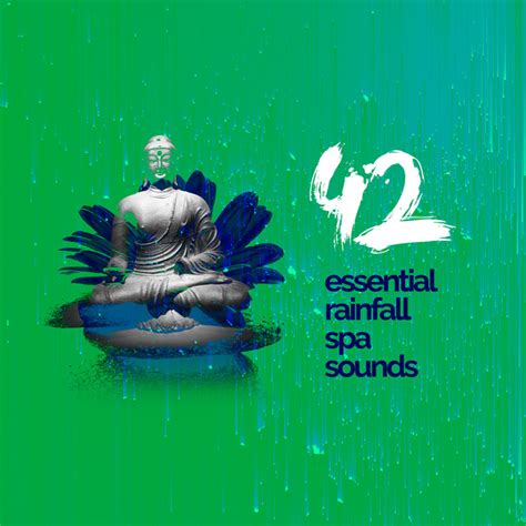 42 Essential Rainfall Spa Sounds Album By Rain Spa Spotify