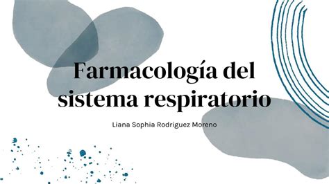 Farmacología del Sistema Respiratorio Líana sophia Rodríguez uDocz