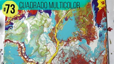 73 TUTORIAL ACRILICOS FLUIDOS Cuadrado Multicolor En Español