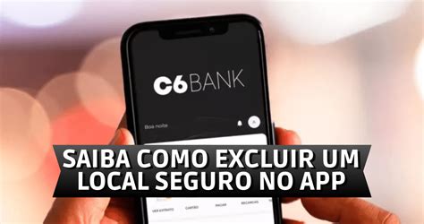 Como Excluir Um Local Seguro No App Do C Bank