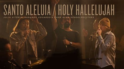 Santo Aleluia Holy Hallelujah Revere Official Live Video Youtube