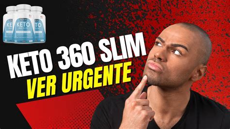 ALERTA Keto 360 Keto 360 Slim Opiniones Keto 360 Slim Funciona Keto