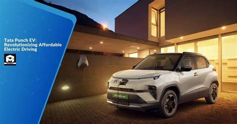 Tata Punch Ev Revolutionizing Affordable Electric Driving Maxabout News