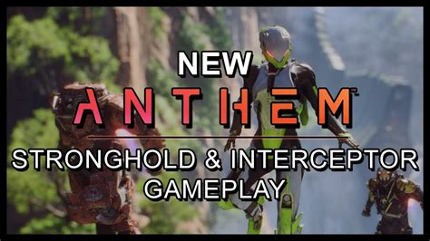 Anthem New Stronghold And Interceptor Gameplay Youtube