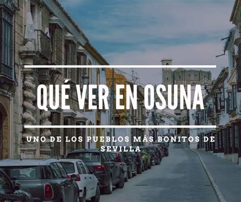 Qué ver Osuna el pueblo más popular de Sevilla Los Viajes de Margalliver