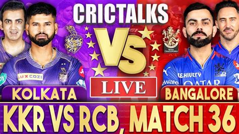 Live Tata Ipl Kkr Vs Rcb Live Match Kolkata Knight Rider Vs Royal