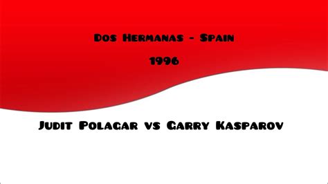 Judit Polgar Vs Garry Kasparov Dos Hermanas Spain 1996 YouTube