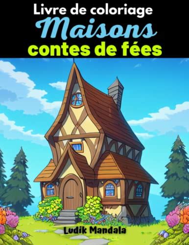 Coloriage Maisons Contes De F Es Maisons Originales Et F Riques