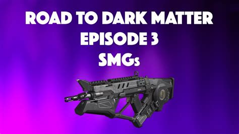 Road To Dark Matter Episode 3 SMGs YouTube