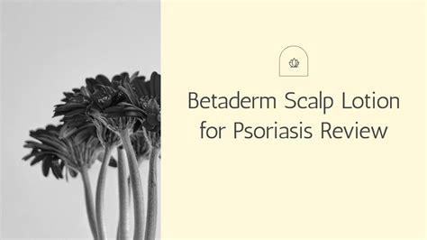 Betaderm Scalp Lotion For Psoriasis Review Youtube