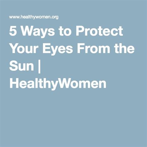 5 Ways To Protect Your Eyes From The Sun Healthywomen Summer Safety Tips 5 Ways Eyes