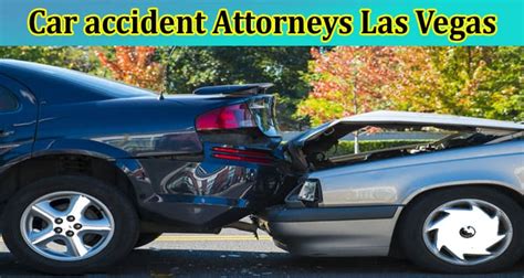 How To Handle Car Accident Attorneys Las Vegas Read Here