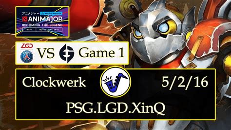 Clockwerk Dota 2 PSG LGD XinQ 5 2 16 Hard Support Pos 5 PSG