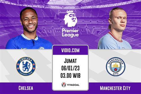 Chelsea Vs Man City Prediksi Jadwal Dan Link Live Streaming