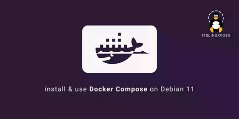 How To Install And Use Docker Compose On Debian Its Linux Foss