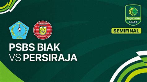 Psbs Biak Vs Persiraja Banda Aceh Full Match Liga Vidio