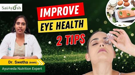 Ayurvedic Eye Care Tips You Need Ayurveda Eye Treatment Dr Swetha