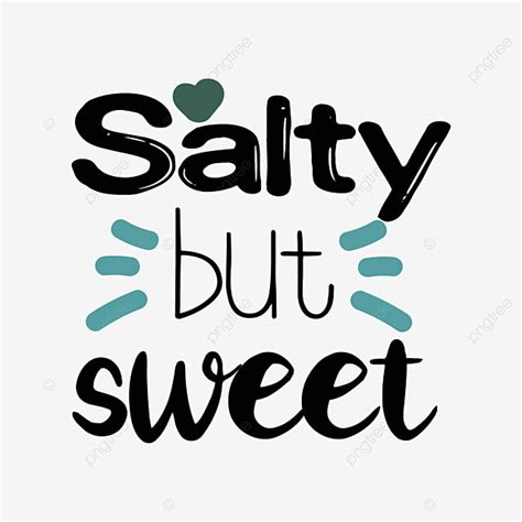 Hand Drawn Sweet Vector Hd Images Hand Drawn Salty But Sweet Svg