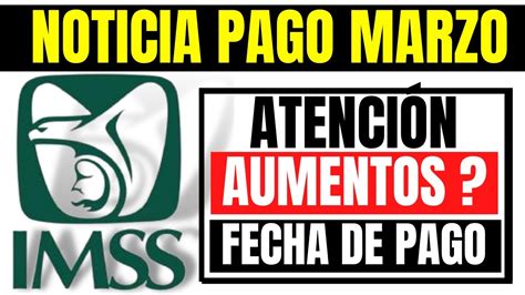 Noticia Importante Pension Imss Fecha De Pago Marzo Y El Adi S A