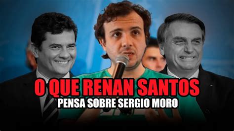 O Que RENAN SANTOS Fundador Do MBL Pensa Sobre SERGIO MORO YouTube