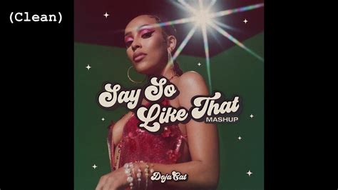 Say So Like That Mashup Clean Doja Cat Youtube