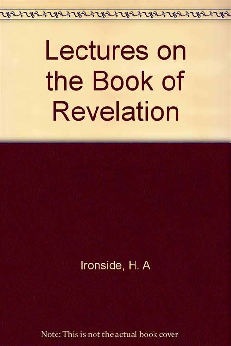 Lectures On The Book Of Revelation H A Ironside Amazon Books