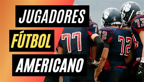 JUGADORES de FÚTBOL AMERICANO Cuántos son