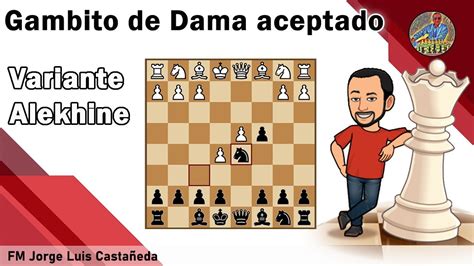 Como Volverse Experto En El Gambito De Dama Aceptado Variante Alekhine