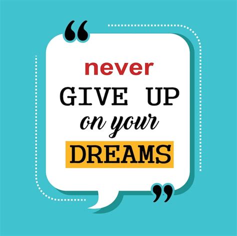 Premium Vector Never Give Up On Your Dreams Motivational Quote