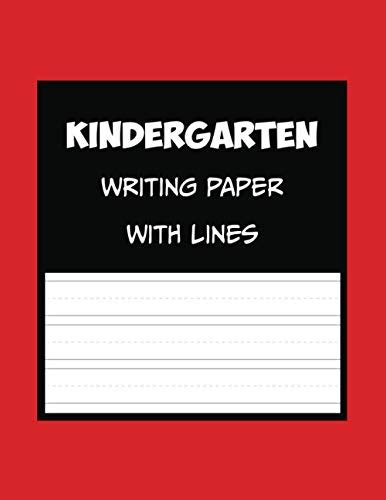 Kindergarten Writing Paper With Lines: A Penmanship Notebook With ...