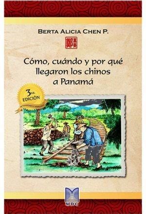 Cómo cuándo y por qué llegaron los Chinos a Panamá by Berta Alicia