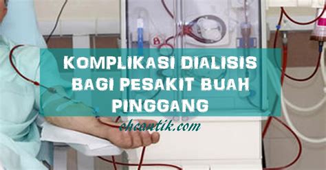 Buah Pinggang Rosak Dan Komplikasi Dialisis