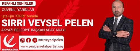 S Rr Veysel Pelen Yeniden Refah Partisinden Akyaz Belediye Ba Kan