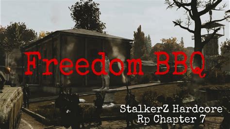 StalkerZ Hardcore Rp Chapter 7 Freedom BBQ YouTube