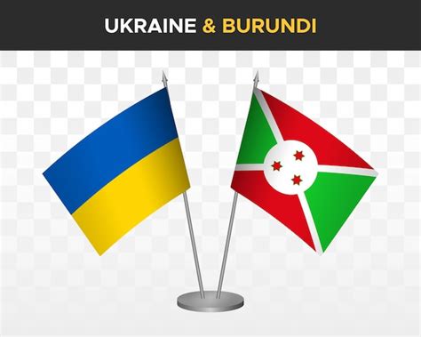 Premium Vector Ukraine And Burundi Desk Flags Isolated On White D