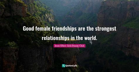 Good Female Friendships Are The Strongest Relationships In The World