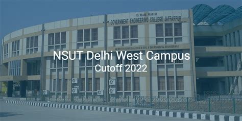 NSUT Delhi West Campus Formerly CBPGEC Delhi Cutoff 2022 College