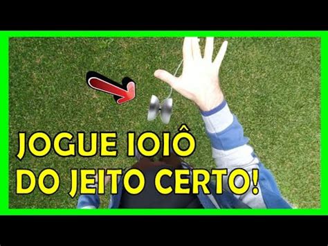 COMO JOGAR IOIÔ YOYO DO JEITO CERTO YouTube