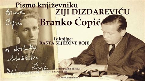 Branko Ćopić PISMO KNJIŽEVNIKU ZIJI DIZDAREVIĆU Tekst YouTube