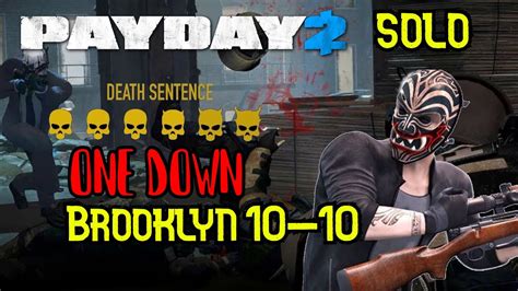 Payday 2 Brooklyn 10 10 Solo Death Sentence One Down Youtube