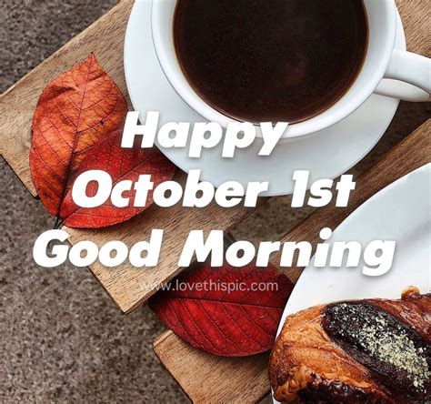 Hot Coffee Happy October 1st Good Morning Quote Pictures Photos And