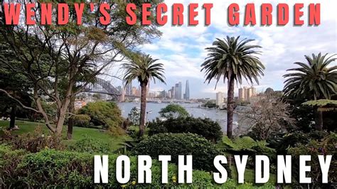 Wendy S Secret Garden In Lavender Bay North Sydney Nsw Australia